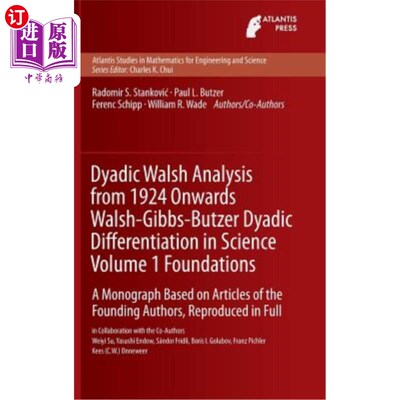海外直订Dyadic Walsh Analysis from 1924 Onwards Walsh-Gibbs-Butzer Dyadic Differentiatio 从1924年开始的沃尔什-吉布