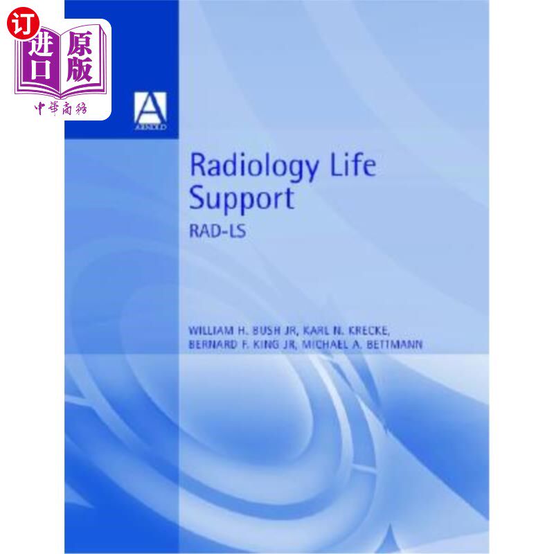 海外直订医药图书Radiology Life Support (Rad-Ls): A Practical Approach 放射学生命维持(rad - l):一种实用的方法