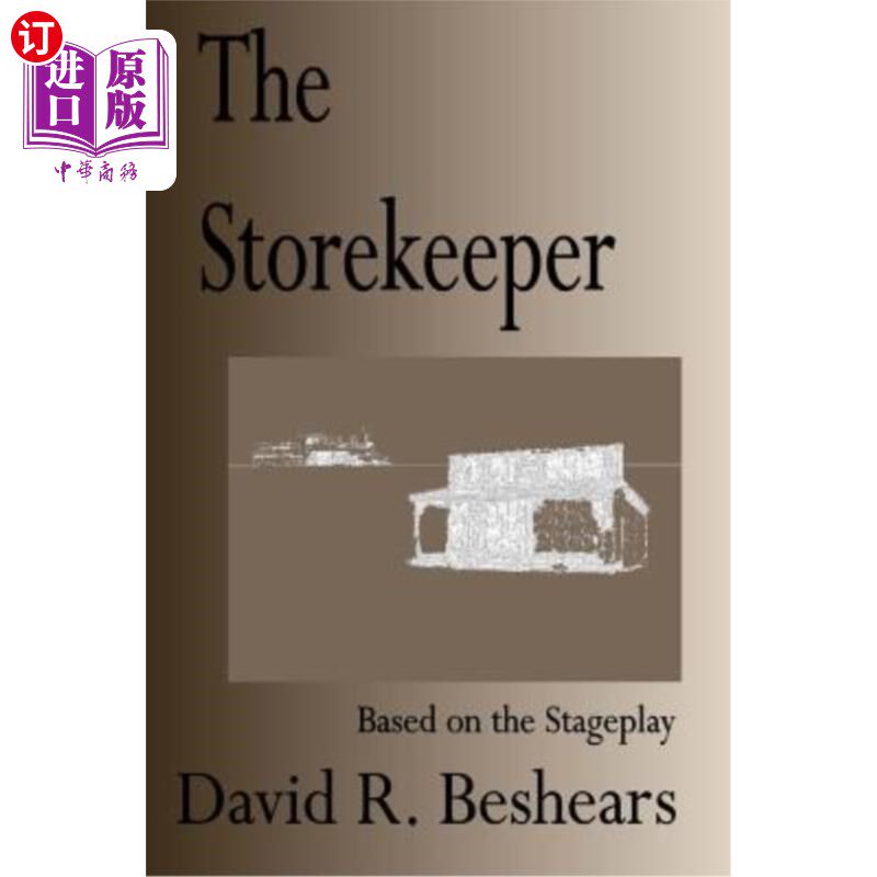 海外直订The Storekeeper: A Stage Play in Three Acts 店主：三幕舞台剧
