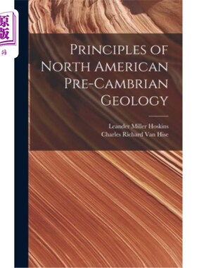海外直订Principles of North American Pre-Cambrian Geology 北美前寒武纪地质学原理