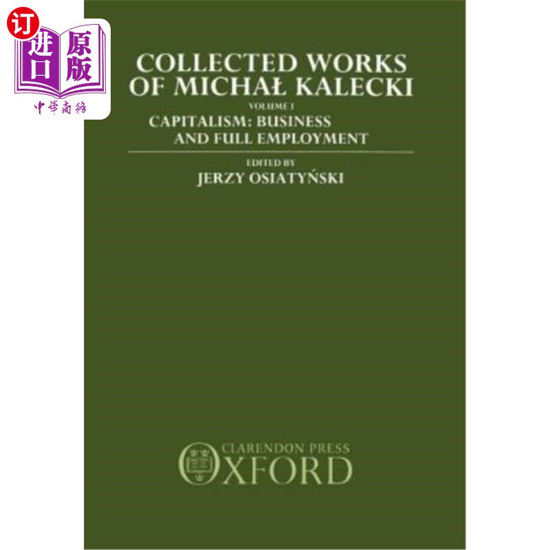 海外直订Collected Works of Michal Kalecki: Volume 1: Capitalism: Business Cycles and Ful 迈克尔·卡莱基的作品集：第