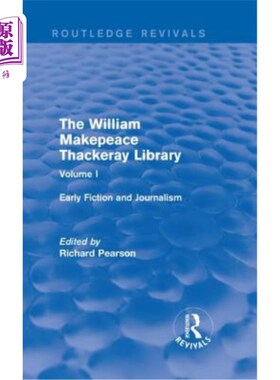 海外直订The William Makepeace Thackeray Library: Volume I - Early Fiction and Journalism 威廉·马克皮斯·萨克雷图书馆