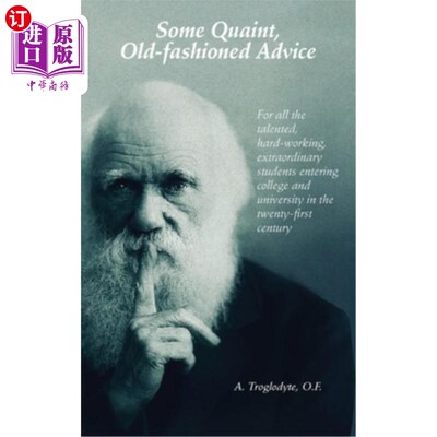 海外直订Some Quaint, Old-fashioned Advice. For all the talented, hard-working, extraordi 一些古怪而过时的建议。为了