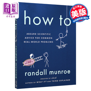 Munroe Advice How Randall 英文原版 美版 Scientific 如何：应对现实生活常见问题 幽默? 兰道尔 古怪科学建议 Absurd