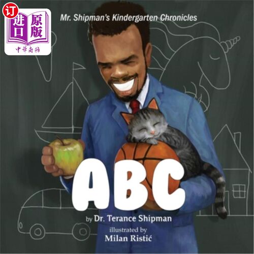 海外直订Mr. Shipman's Kindergarten Chronicles: ABC 希普曼先生的幼儿园纪事：ABC
