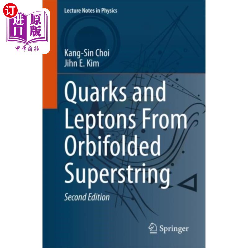 海外直订Quarks and Leptons From Orbifolded Superstring 来自orb折叠超弦的夸克和轻子