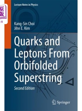 海外直订Quarks and Leptons From Orbifolded Superstring 来自orb折叠超弦的夸克和轻子