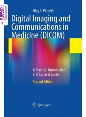 海外直订医药图书Digital Imaging and Communications in Medicine (DICOM): A Practical Introduction 医学数字成像与通信