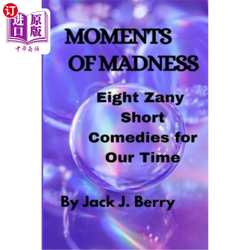 海外直订Moments of Madness: 8 Zany Short Comedies For Our Times《疯狂时刻》:我们这个时代的8部滑稽短片