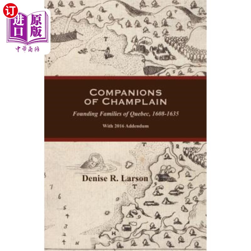 海外直订Companions of Champlain: Founding Families of Quebec, 1608-1635. with 2016 Adden 尚普兰的同伴:魁北克的创始