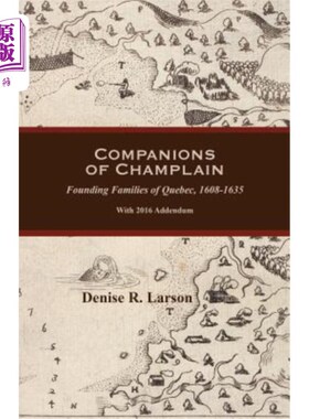 海外直订Companions of Champlain: Founding Families of Quebec, 1608-1635. with 2016 Adden 尚普兰的同伴:魁北克的创始