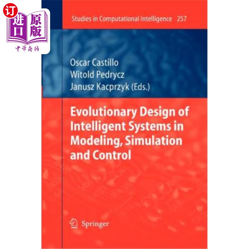 海外直订Evolutionary Design of Intelligent Systems in Modeling, Simulation and Control 智能系统建模、仿真和控制的进