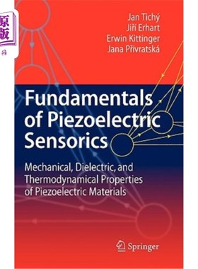 海外直订Fundamentals of Piezoelectric Sensorics: Mechanical, Dielectric, and Thermodynam 压电传感基础：压电材料的机