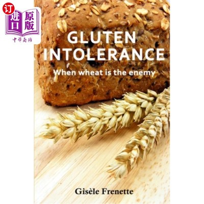 海外直订医药图书Gluten Intolerance: When wheat is the enemy 面筋不耐症：当小麦是敌人时