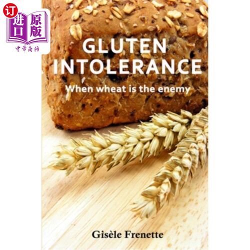 海外直订医药图书Gluten Intolerance: When wheat is the enemy 面筋不耐症：当小麦是敌人时
