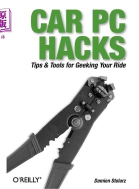 海外直订Car PC Hacks: Tips & Tools for Geeking Your Ride 汽车PC hack: geaking Your Ride的提示和工具