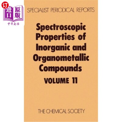 海外直订Spectroscopic Properties of Inorganic and Organometallic Compounds: Volume 11 无机和有机金属化合物的光谱性
