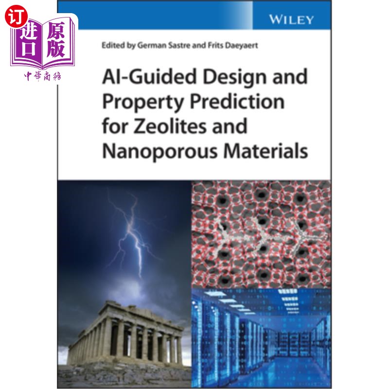 海外直订Ai-Guided Design and Property Prediction for Zeolites and Nanoporous Materials 沸石和纳米多孔材料的人工智能