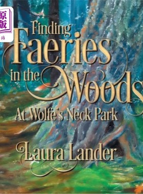 海外直订Finding Faeries in the Woods at Wolfe's Neck Park 在沃尔夫颈公园的树林里发现仙子