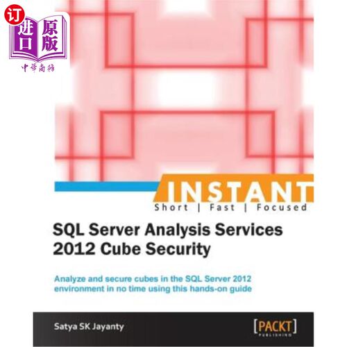 海外直订Instant Microsoft SQL Server Analysis Services 2012 Cube Security 即时Microsoft SQL Server分析服