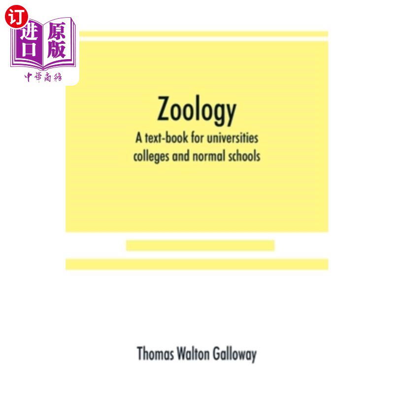 海外直订Zoology; a text-book for universities, colleges and normal schools 动物学；大学、学院和师范学校的教科书
