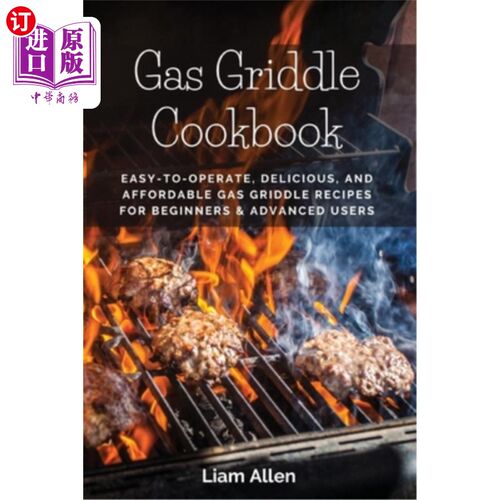 海外直订Gas Griddle Cookbook: Easy-to-Operate, Delicious, and Affordable Gas Griddle Rec 燃气Griddle烹