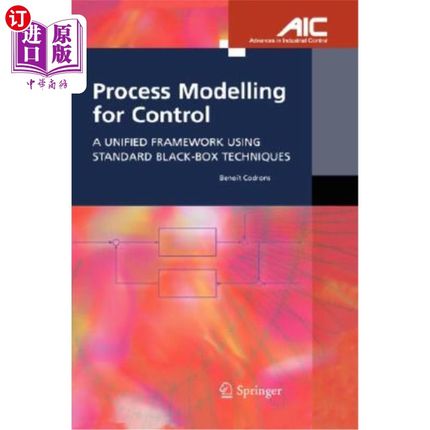 海外直订Process Modelling for Control: A Unified Framework Using Standard Black-Box Tech 控制过程建模：使用标准黑盒技术
