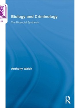 海外直订Biology and Criminology: The Biosocial Synthesis 生物学和犯罪学：生物社会综合