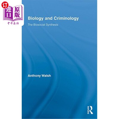 海外直订Biology and Criminology: The Biosocial Synthesis 生物学和犯罪学：生物社会综合