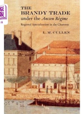 海外直订The Brandy Trade Under the Ancien Regime: Regional Specialisation in the Charent 旧政权下的白兰地贸易:夏朗