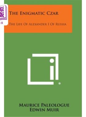 海外直订The Enigmatic Czar: The Life of Alexander I of Russia 神秘沙皇：俄国亚历山大一世的生活