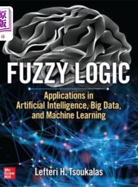 海外直订Fuzzy Logic: Applications in Artificial Intellig... 模糊逻辑:在人工智能、大数据和机器学习中的应用