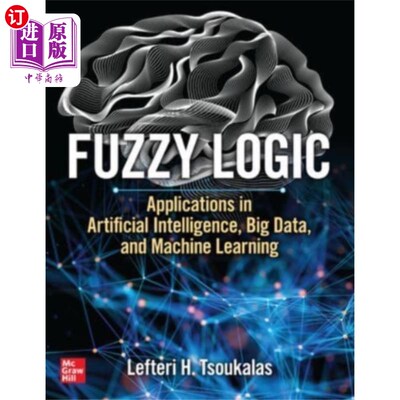 海外直订Fuzzy Logic: Applications in Artificial Intellig... 模糊逻辑:在人工智能、大数据和机器学习中的应用