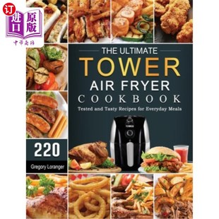 Air Recipes Everyday 空氣煎鍋食 海外直訂醫藥圖書The and Cookbook 終極塔式 220 Fryer Tasty Tested Tower for Ultimate