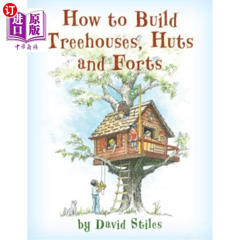 海外直订How to Build Treehouses, Huts and Forts如何建造树屋、棚屋和堡垒