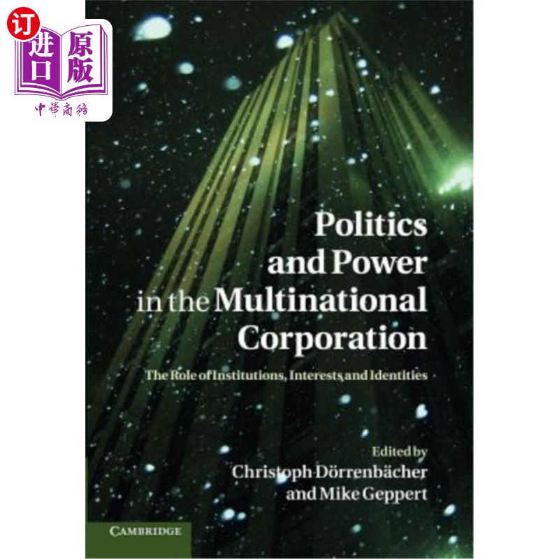海外直订Politics and Power in the Multinational Corporation: The Role of Institutions, I 跨国公司中的政治和权力：制