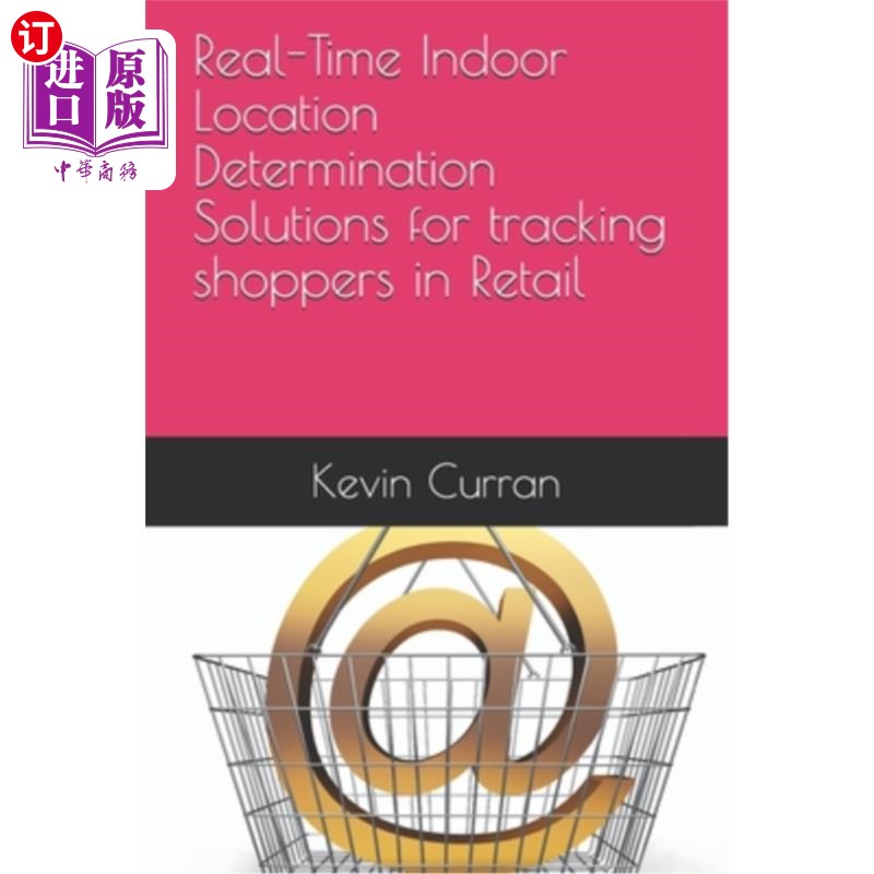 海外直订Real-Time Indoor Location Determination Solutions for tracking shoppers in Retai 用于跟踪零售业购物者的实时