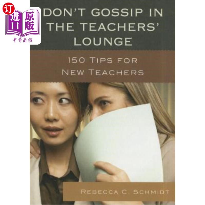 海外直订Don't Gossip in the Teachers' Lounge: 150 Tips for New Teachers 不要在教师休息室闲聊：150条给新手教师的建议