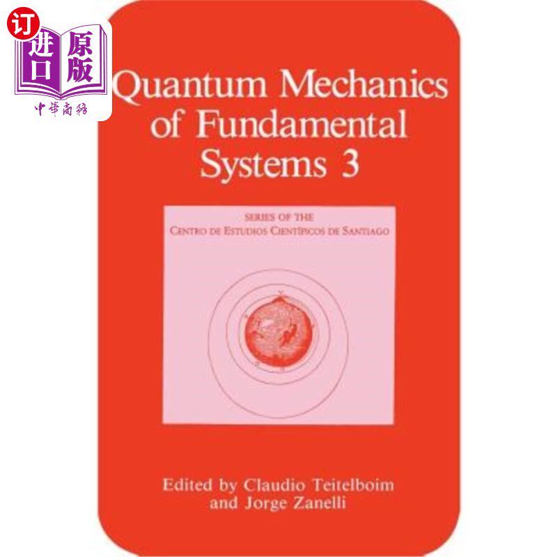 海外直订Quantum Mechanics of Fundamental Systems 基本系统的量子力学