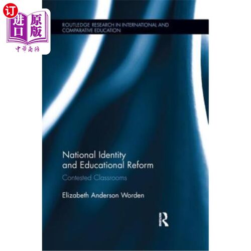 海外直订National Identity and Educational Reform: Contested Classrooms 国家认同与教育改革:有争议的课堂