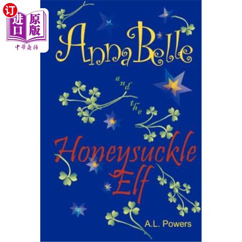 海外直订AnnaBelle and the Honeysuckle Elf: Blue Ribbon Winner 安娜贝尔和忍冬精灵：蓝丝带奖得主