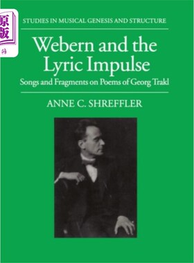 海外直订Webern and the Lyric Impulse 韦伯和抒情的冲动