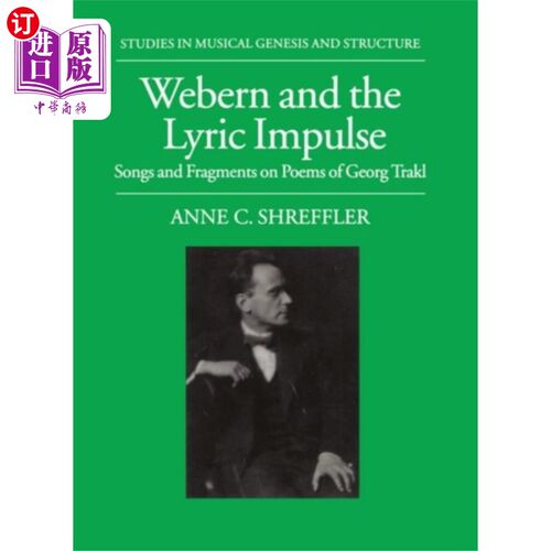 海外直订Webern and the Lyric Impulse 韦伯和抒情的冲动