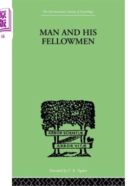 海外直订Man & His Fellowmen: Modern Chapters on Social Psychology 男人和他的同胞：社会心理学的现代章节