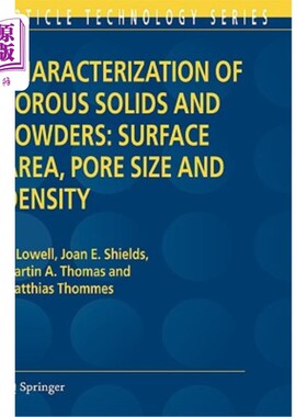 海外直订Characterization of Porous Solids and Powders: Surface Area, Pore Size and Densi 多孔固体和粉末的表征：表面