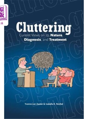 海外直订Cluttering: Current Views on its Nature, Diagnosis, and Treatment 混乱：对其性质、诊断和治疗的当前看法