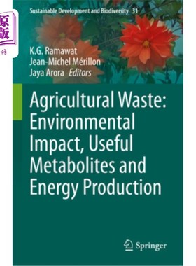 海外直订Agricultural Waste: Environmental Impact, Useful Metabolites and Energy Producti 农业废弃物:环境影响，有用