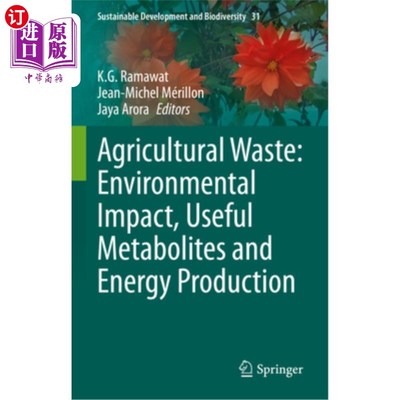 海外直订Agricultural Waste: Environmental Impact, Useful Metabolites and Energy Producti 农业废弃物:环境影响，有用
