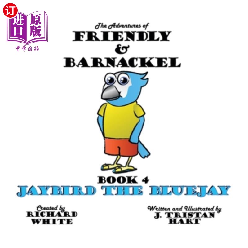海外直订The Adventures of Friendly & Barnackel: Book 4 Jaybird the Bluejay 《友好和巴纳克尔的冒险》第四卷——蓝冠鸟