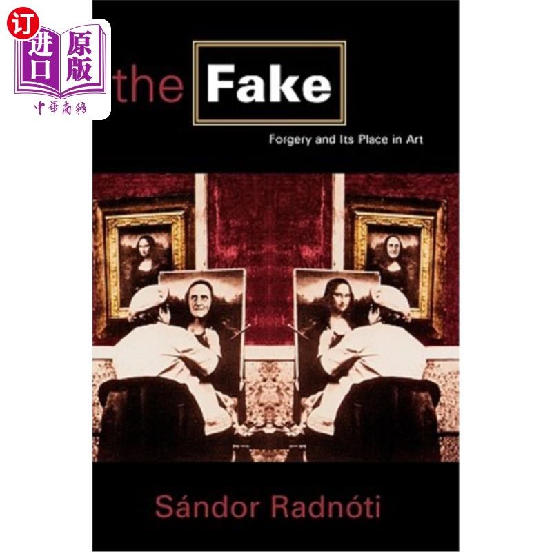 海外直订The Fake: Forgery and Its Place in Art 赝品：赝品及其在艺术中的地位